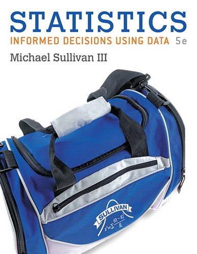 Statistics: Informed Decisions Using Data plus MyLab Statistics with Pearson eText -- Access Card Package (5th Edition) (Sullivan, The Statistics Series), Hardcover, 5 Edition by Sullivan III, Michael