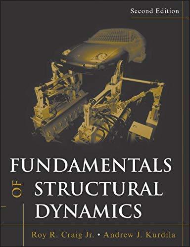 Fundamentals of Structural Dynamics, Hardcover, 2 Edition by Craig Jr., Roy R.