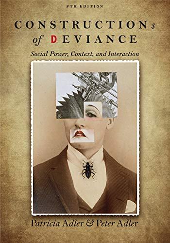 Constructions of Deviance: Social Power, Context, and Interaction, Paperback, 8 Edition by Adler, Patricia A.