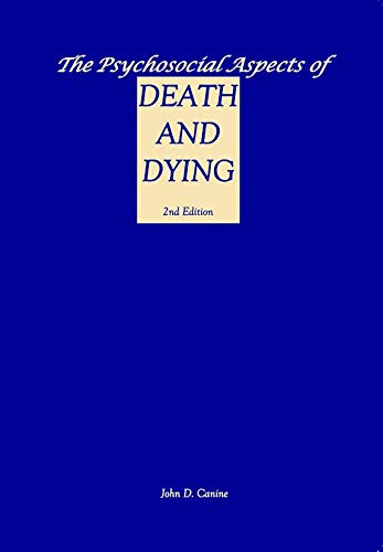 The Psychosocial Aspects of death and Dying, 2nd Edition [Perfect Paperback] John D. Canine and Gordon Bigelow - Very Good