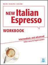 New Italian Espresso: Workbook - Intermediate/advanced Maria Bali; Giovanna Rizzo and Luciana Ziglio