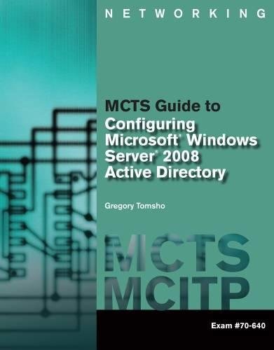 MCTS Guide to Configuring Microsoft Windows Server 2008 Active Directory (Exam #70-640) - Very Good