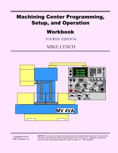 Machining Center Programming, Setup, and Operation Workbook: Supplement to Machining Center Programming, Setup, and Operation Manual [Paperback] Lynch, Mike