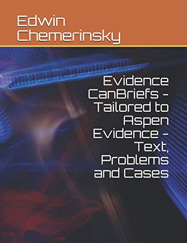 Evidence CanBriefs - Tailored to Aspen Evidence - Text, Problems and Cases