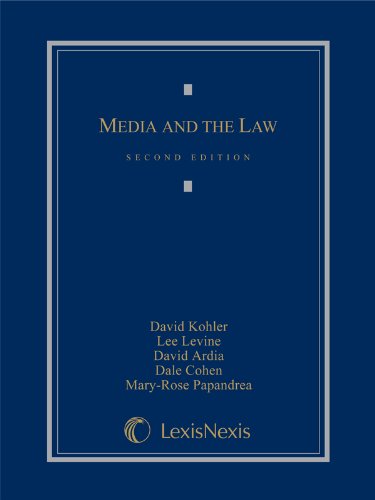 Media and the Law [Hardcover] Kohler, David; Levine, Lee; Ardia, David; Cohen, Dale and Papandrea, Mary-Rose - Good