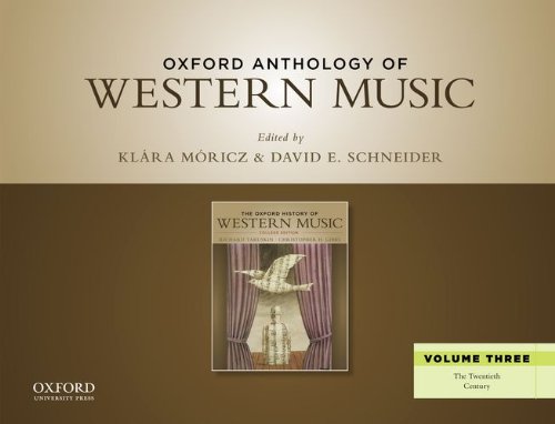 Oxford Anthology of Western Music: Volume Three: The Twentieth Century Taruskin, Richard; Gibbs, Christopher H.; M�ricz, Kl�ra and Schneider, David E. - Good