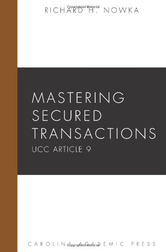Mastering Secured Transactions: Ucc Article 9 [Paperback] Richard H. Nowka