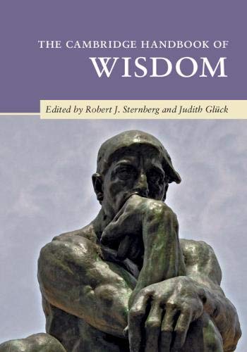 The Cambridge Handbook of Wisdom (Cambridge Handbooks in Psychology) [Paperback] Sternberg, Robert J. and Gl�ck, Judith