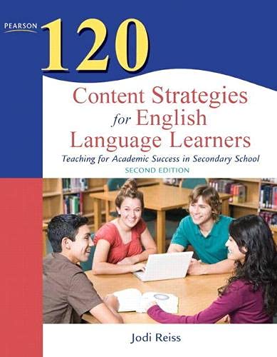 120 Content Strategies for English Language Learners: Teaching for Academic Success in Secondary School (Teaching Strategies Series) [Paperback] Reiss, Jodi - Good