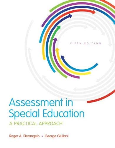Assessment in Special Education: A Practical Approach, Loose-Leaf Version (5th Edition) Pierangelo, Roger A. and Giuliani, George A. - Very Good