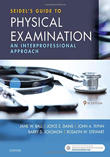 Seidel's Guide to Physical Examination: An Interprofessional Approach Ball RN? DrPH? CPNP, Jane W.; Dains DrPH? JD? APRN? FNP?BC? FNAP? FAANP? FAAN, Joyce E.; Flynn MD  MBA  MEd, John A.; Solomon MD  MPH, Barry S. and Stewart MD  MS  MBA, R.. - Very Good
