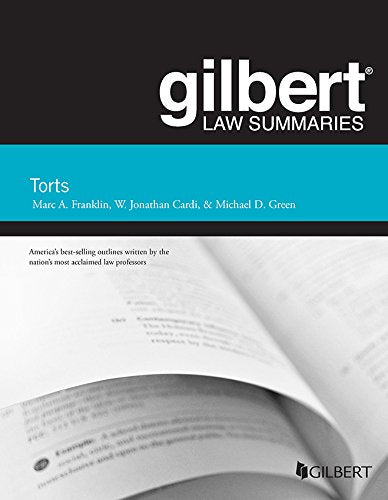 Gilbert Law Summary on Torts (Gilbert Law Summaries) [Paperback] Franklin, Marc; Cardi, W. and Green, Michael - Good