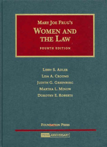 Women and the Law, 4th (University Casebook Series) [Hardcover] Adler, Libby; Crooms-Robinson, Lisa; Greenberg, Judith; Minow, Martha and Roberts, Dorothy - Acceptable