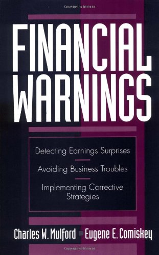 Financial Warnings: Detecting Earning Surprises, Avoiding Business Troubles, Implementing Corrective Strategies Mulford, Charles W. and Comiskey, Eugene E. - Like New