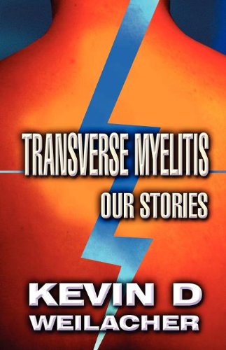 Transverse Myelitis Weilacher, Kevin D. - Like New