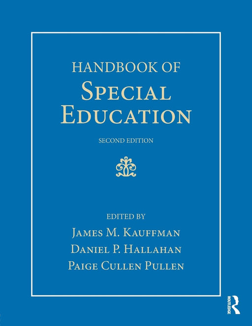 Handbook of Special Education [Paperback] Kauffman, James M.; Hallahan, Daniel P. and Pullen, Paige Cullen