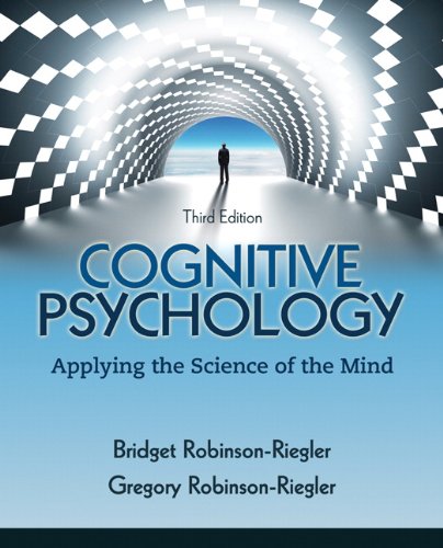 Cognitive Psychology: Applying The Science of the Mind (3rd Edition) Robinson-Riegler, Bridget and Robinson-Riegler, Gregory L. - Acceptable