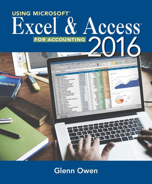 Using Microsoft Excel and Access 2016 for Accounting [Paperback] Owen, Glenn - Acceptable