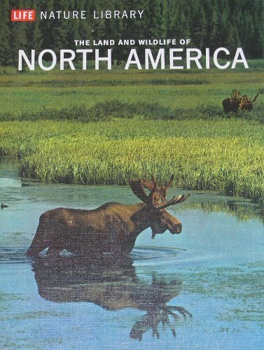 Land and Wild Life of North America (Life Nature Library) [Hardcover] Farb, Peter - Very Good