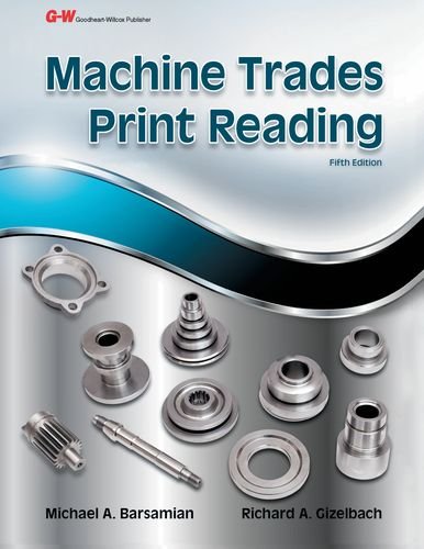 Machine Trades Print Reading Barsamian, Michael A. and Gizelbach, Richard A. - Very Good