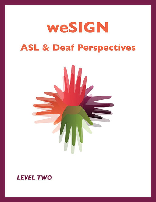 weSIGN: ASL & Deaf Perspectives (Level Two) which includes e-book access to short video clips of key vocabulary and examples of target grammar skills [Paperback] Jennie Sabo and Rebecca Dadey