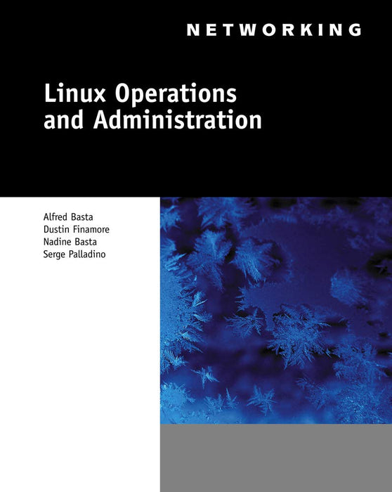Linux Operations and Administration [Paperback] Basta, Alfred; Finamore, Dustin A.; Basta, Nadine and Palladino, Serge - Very Good