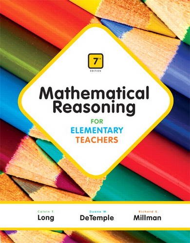 Mathematical Reasoning for Elementary Teachers (7th Edition) Long, Calvin; DeTemple, Duane and Millman, Richard - Very Good