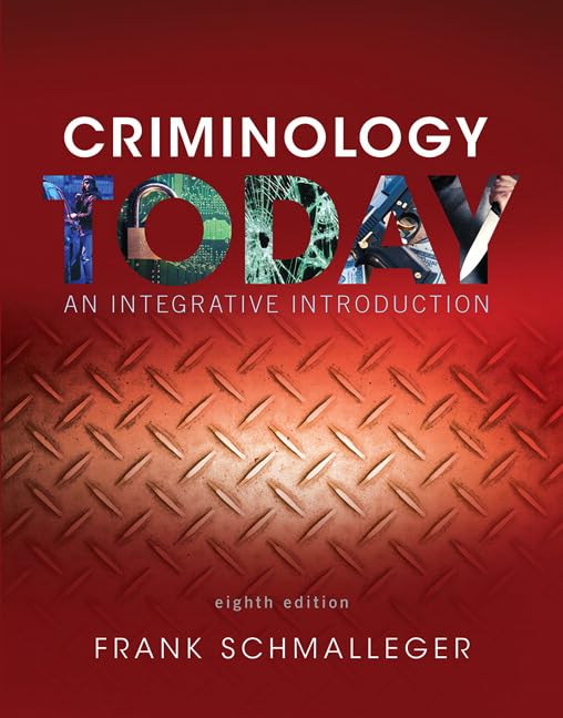 Criminology Today: An Integrative Introduction (8th Edition) Schmalleger, Frank - Like New