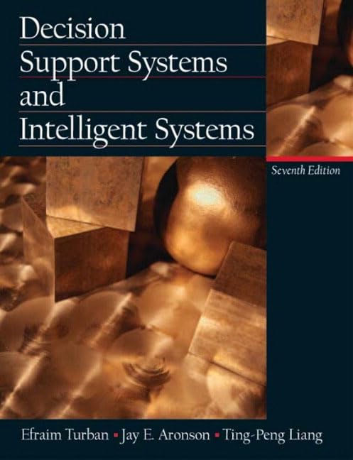 Decision Support Systems and Intelligent Systems Turban, Efraim; Aronson, Jay E.; Liang, Ting-Peng and McCarthy, Richard V. - Good