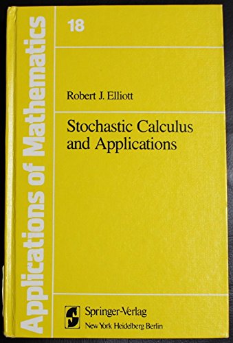 Stochastic calculus and applications (Applications of mathematics 18) [Hardcover] Robert James Elliott - Very Good