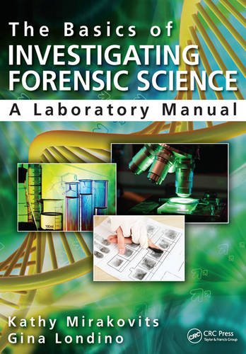 The Basics of Investigating Forensic Science: A Laboratory Manual Mirakovits, Kathy and Londino-Smolar, Gina