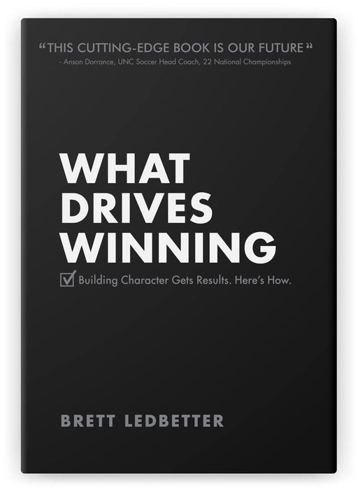What Drives Winning: Building Character Gets Results. Here's How. [Hardcover] - Like New