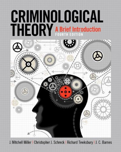 Criminological Theory: A Brief Introduction [Paperback] Miller, J. Mitchell; Schreck, Christopher; Tewksbury, Richard and Barnes, J.C. - Good