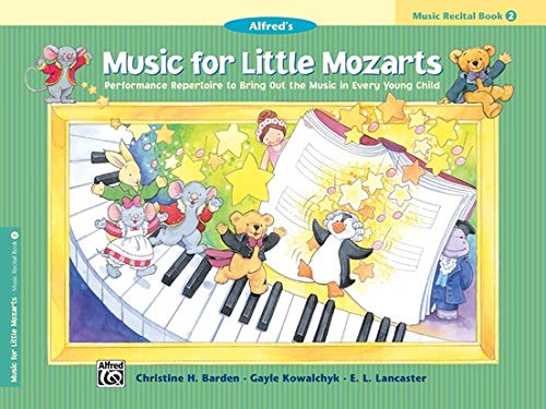 Music for Little Mozarts, Level 2: 4 Books Set (Lesson Book 2, Workbook 2, Recital Book 2, Notespeller & Sight-Play Book 2) [Paperback] Christine H. Barden; Gayle Kowalchyk and E. L. Lancaster