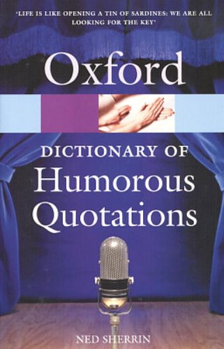 The Oxford Dictionary of Humorous Quotations (Oxford Quick Reference) Sherrin, Ned - Good