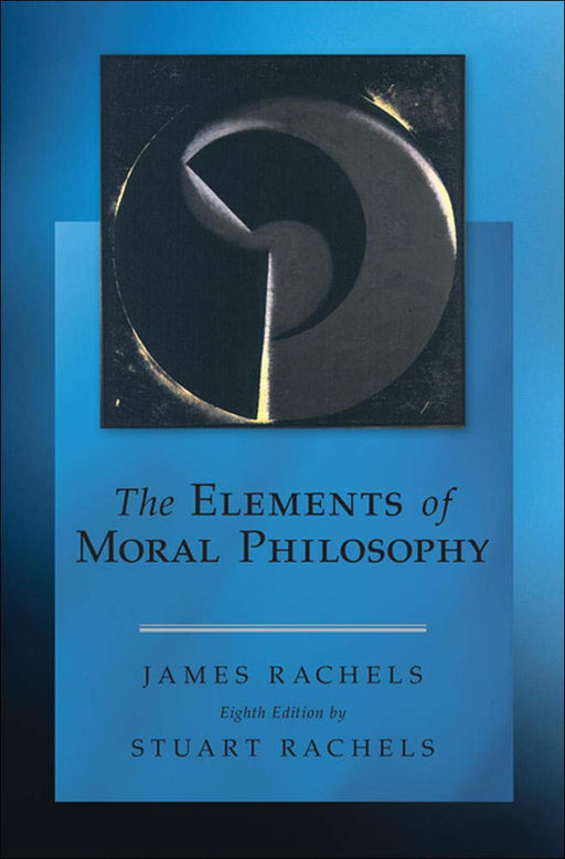 The Elements of Moral Philosophy Rachels, James and Rachels, Stuart - Acceptable