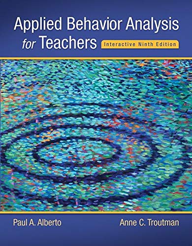 Applied Behavior Analysis for Teachers Interactive Ninth Edition, Loose-Leaf Version (9th Edition) Alberto, Paul A. and Troutman, Anne C. - Good