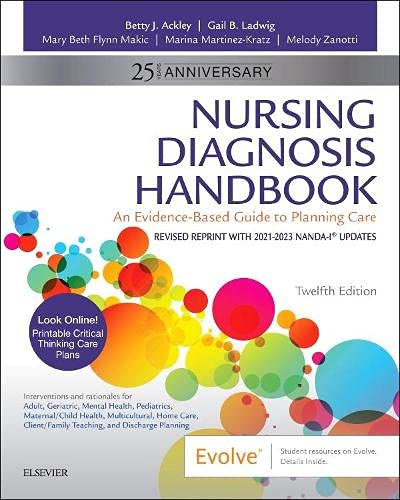 Nursing Diagnosis Handbook, 12th Edition Revised Reprint with 2021-2023 NANDA-I� Updates Ackley MSN  EdS  RN, Betty J.; Ladwig MSN  RN, Gail B.; Makic PhD  RN  CCNS  FAAN  FNAP  FCNS, Mary Beth Flynn; Martinez-Kratz MS  RN  CNE, Marina Reyna and Zanotti,