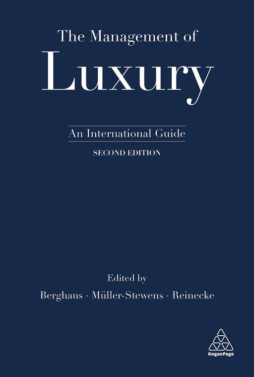 The Management of Luxury: An International Guide [Paperback] Berghaus, Benjamin; M�ller-Stewens, Prof. em Dr. G�nter and Reinecke, Sven