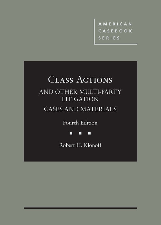 Class Actions and Other Multi-Party Litigation Cases and Materials (American Casebook Series) [Hardcover] Klonoff, Robert - Like New