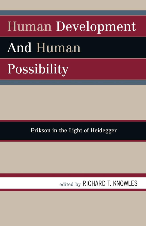 Human Development and Human Possibility: Erikson in the Light of Heidegger [Paperback] Knowles, Richard T. - Like New