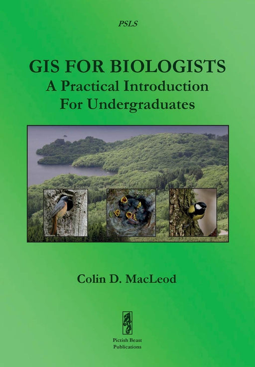 GIS For Biologists: A Practical Introduction For Undergraduates [Paperback] MacLeod, Colin D.