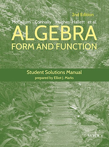Algebra, Student Solutions Manual: Form and Function [Paperback] Lozano, Guadalupe I.; Hughes-Hallett, Deborah and Connally, Eric