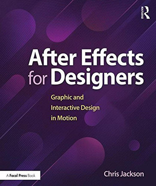 After Effects for Designers: Graphic and Interactive Design in Motion [Paperback] Jackson, Chris - Like New