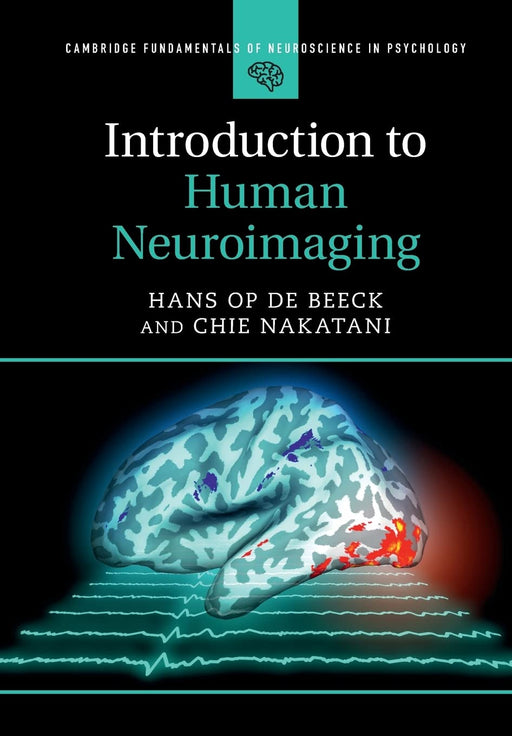 Introduction to Human Neuroimaging (Cambridge Fundamentals of Neuroscience in Psychology) [Paperback] Op de Beeck, Hans and Nakatani, Chie - Very Good
