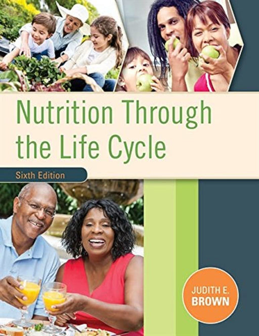 Nutrition Through the Life Cycle Brown, Judith E. - Good