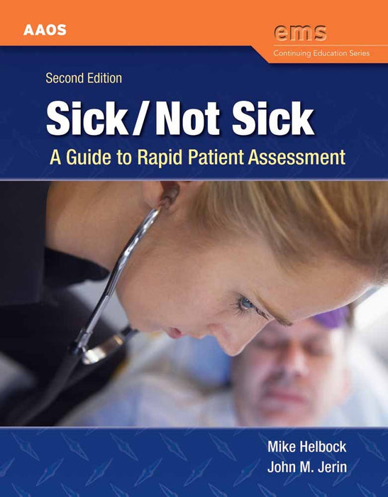 Sick/Not Sick: A Guide to Rapid Patient Assessment: A Guide to Rapid Patient Assessment (EMS Continuing Education) [Paperback] American Academy of Orthopaedic Surgeons (AAOS); Helbock, Mike and Jerin, John M. - Very Good