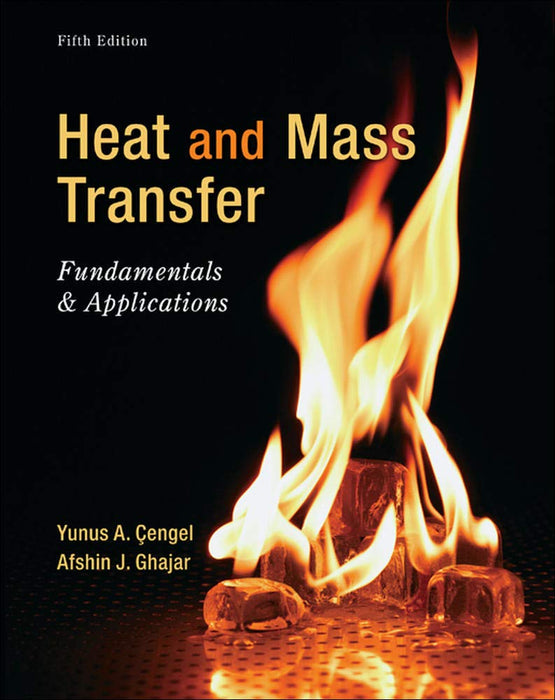 Heat and Mass Transfer: Fundamentals and Applications Cengel, Yunus and Ghajar, Afshin - Like New