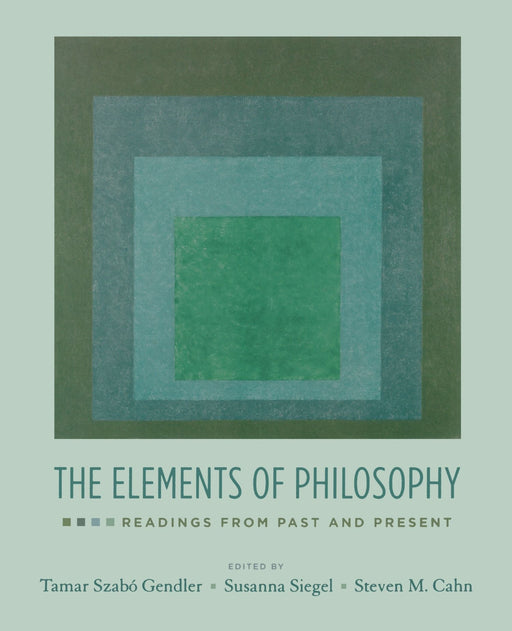 The Elements of Philosophy: Readings from Past and Present [Paperback] Gendler, Tamar Szabo; Siegel, Susanna and Cahn, Steven M. - Acceptable