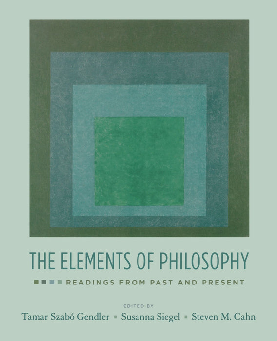 The Elements of Philosophy: Readings from Past and Present [Paperback] Gendler, Tamar Szabo; Siegel, Susanna and Cahn, Steven M. - Acceptable